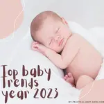 find out all about baby trends in year 2023